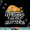 Funny Thanksgiving Leftovers Are For Quitters Turkey & Wine png, sublimation copy.jpg