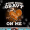 Funny Thanksgiving png, sublimation - Pour Some Gravy Turkey Shirt copy.jpg