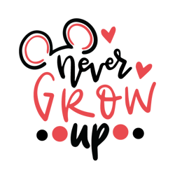 never grow up svg, mickey mouse svg, mickey head logo, mickey minnie, disney logo, instant download