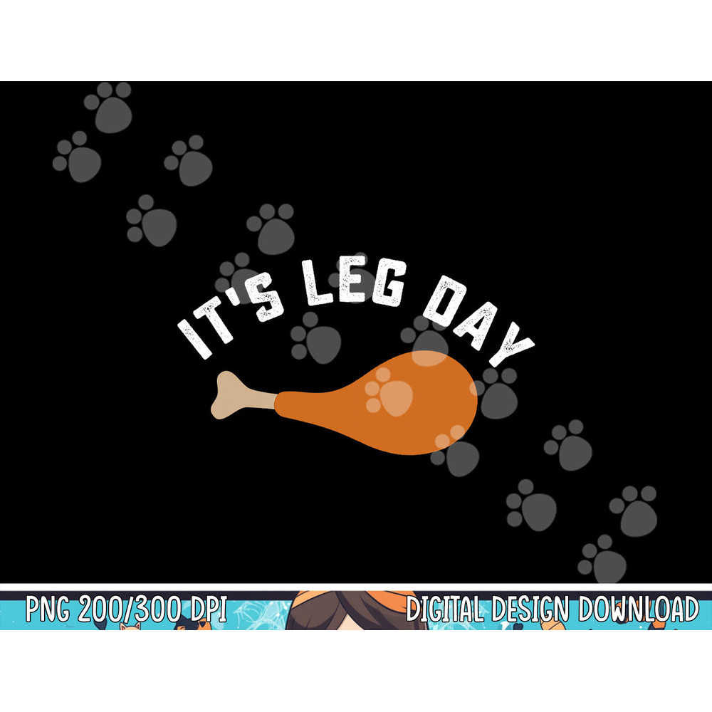 Funny Thanksgiving Turkey Leg Day png, sublimation copy.jpg