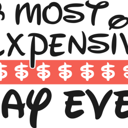 most expensive day ever svg, mickey mouse svg, mickey head logo, mickey minnie, disney logo, instant download