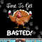 Funny Thanksgiving Turkey Wine Drinking Time To Get Basted png, sublimation copy.jpg