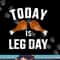 Funny today is leg day for gym and fitness thanksgiving png, sublimation copy.jpg