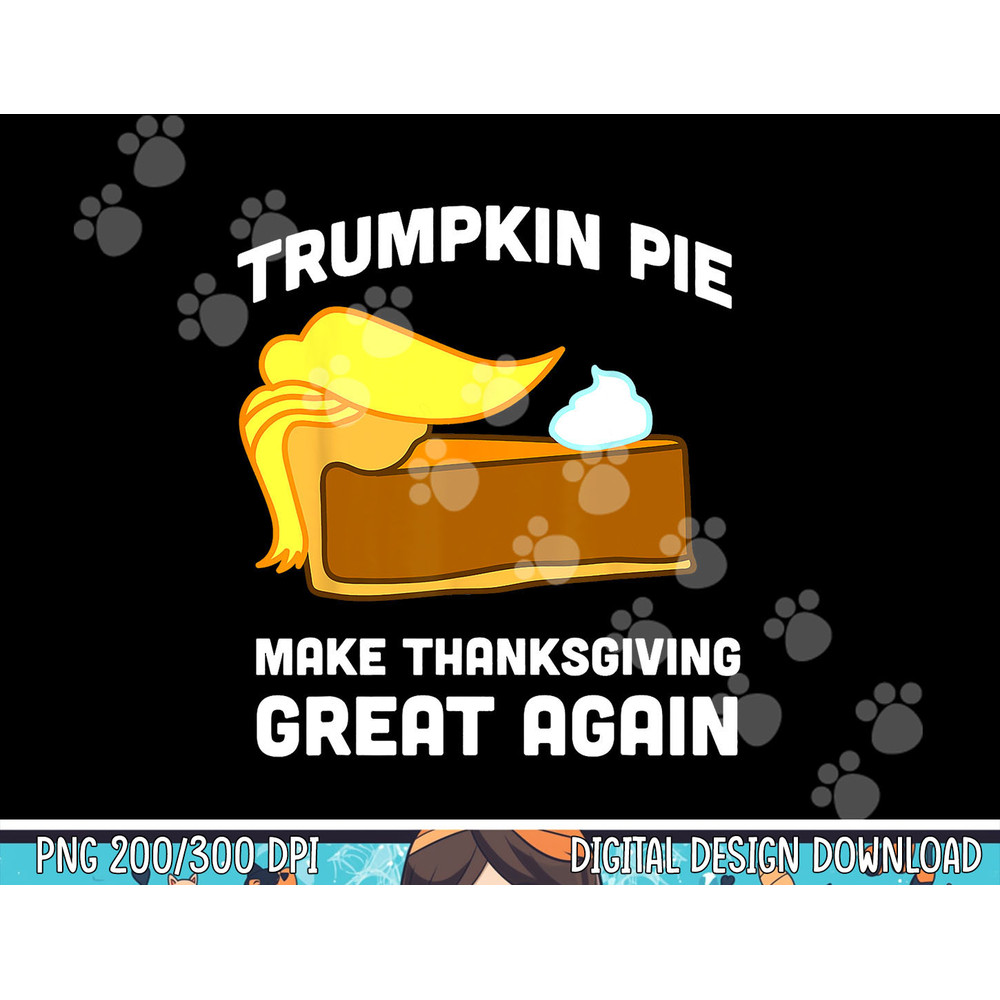 Funny Trump Shirt Trumpkin Pie Make Thanksgiving Great Again png, sublimation copy.jpg