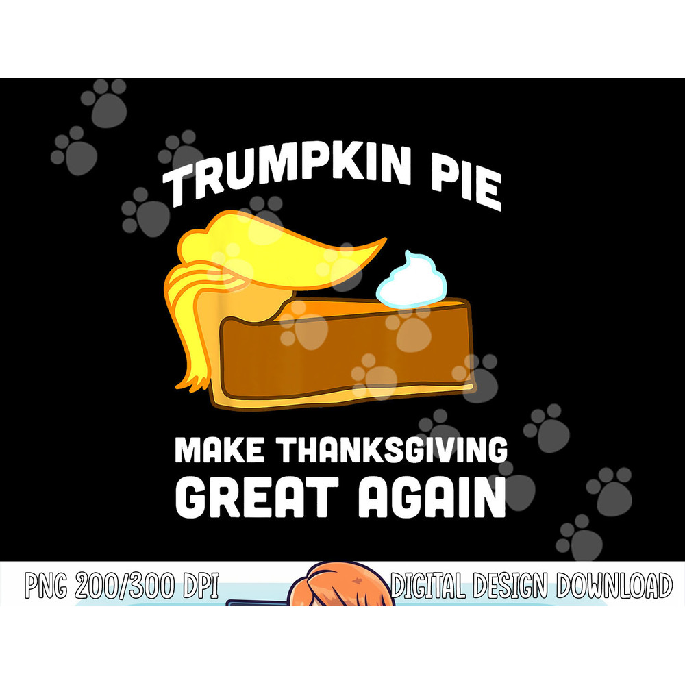 Funny Trump Shirt Trumpkin Pie Make Thanksgiving Great Again png, sublimation copy.jpg