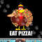 Funny Turkey Lover Men Women Eat A Pizza Thanksgiving png, sublimation copy.jpg