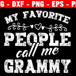 grammy svg, grandma svg files, grandkids svg, my favorite people, call me grammy, grammy shirt svg