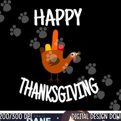 funny turkey thanksgiving gear  happy thanksgiving turkey png, sublimation copy