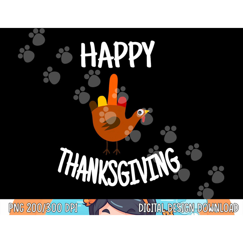 Funny Turkey Thanksgiving Gear  Happy Thanksgiving Turkey png, sublimation copy.jpg