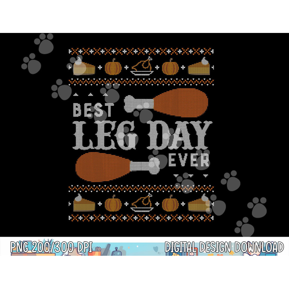 Funny Ugly Thanksgiving Sweater Shirt Best Leg Day Tshirt png, sublimation copy.jpg