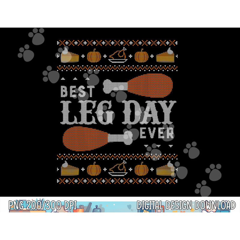 Funny Ugly Thanksgiving Sweater Shirt Best Leg Day Tshirt png, sublimation copy.jpg