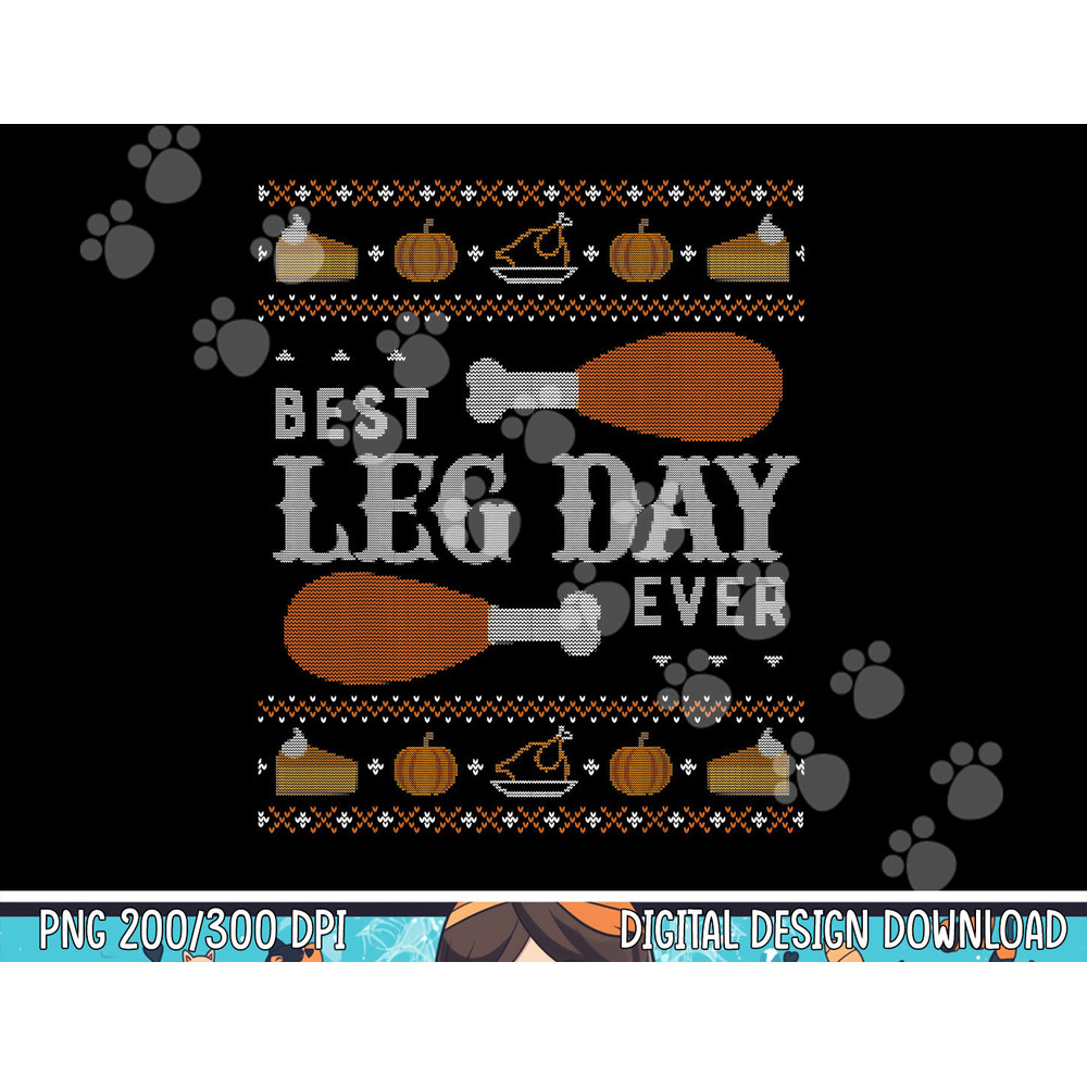 Funny Ugly Thanksgiving Sweater Shirt Best Leg Day Tshirt png, sublimation copy.jpg