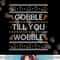 Funny Ugly Thanksgiving Sweater Shirt Gobble Wobble Tshirt png, sublimation copy.jpg
