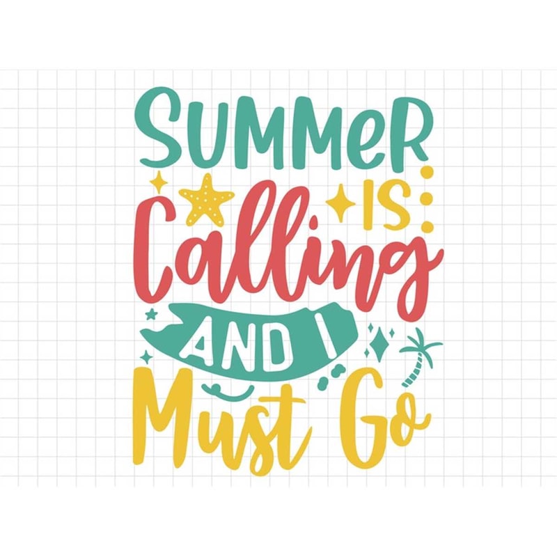 MR-2372023124118-summer-is-calling-and-i-must-go-svg-beach-svg-summer-svg-image-1.jpg