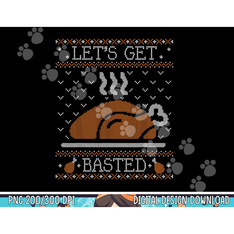 Funny Ugly Thanksgiving Sweater Shirt Lets Get Basted Tshirt png, sublimation copy.jpg