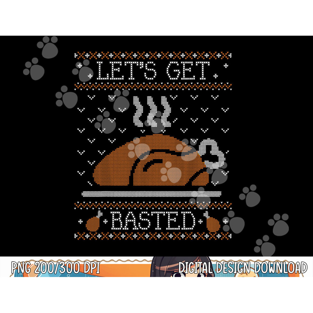 Funny Ugly Thanksgiving Sweater Shirt Lets Get Basted Tshirt png, sublimation copy.jpg