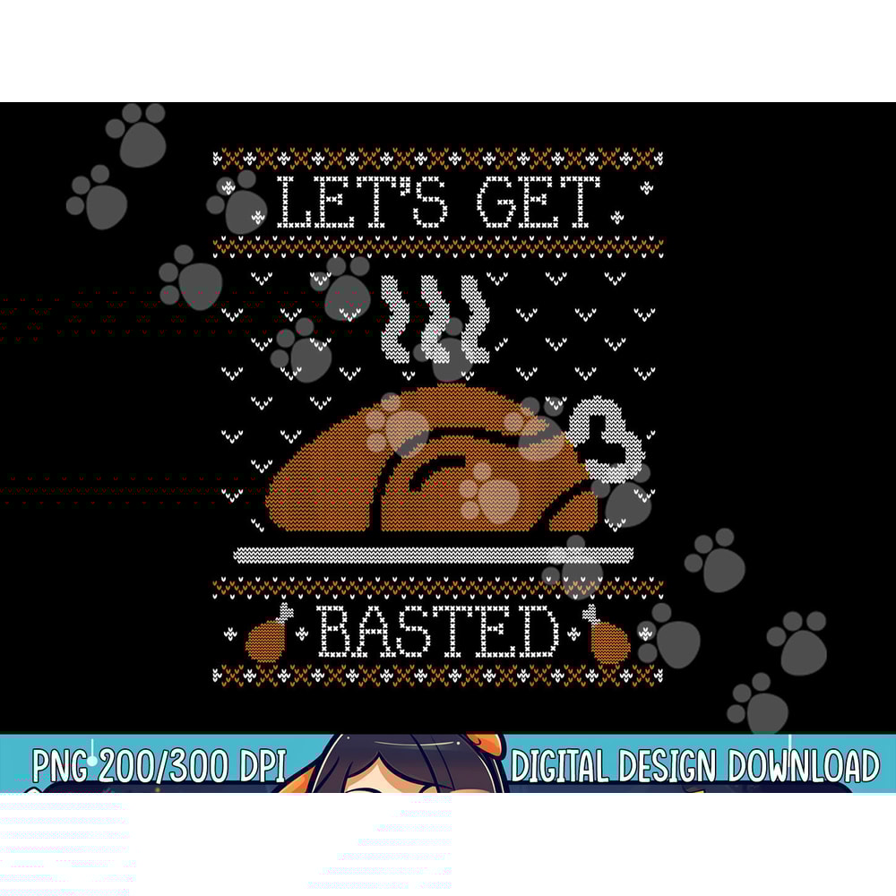 Funny Ugly Thanksgiving Sweater Shirt Lets Get Basted Tshirt png, sublimation copy.jpg