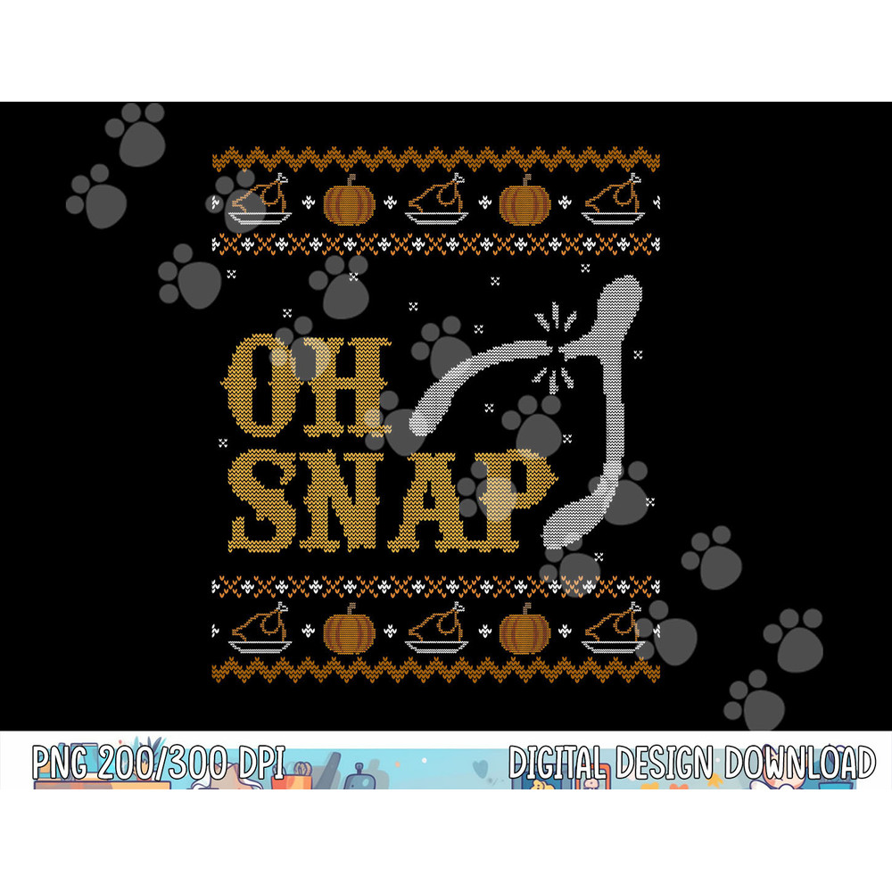Funny Ugly Thanksgiving Sweater Shirt Oh Snap Wish Tshirt png, sublimation copy.jpg