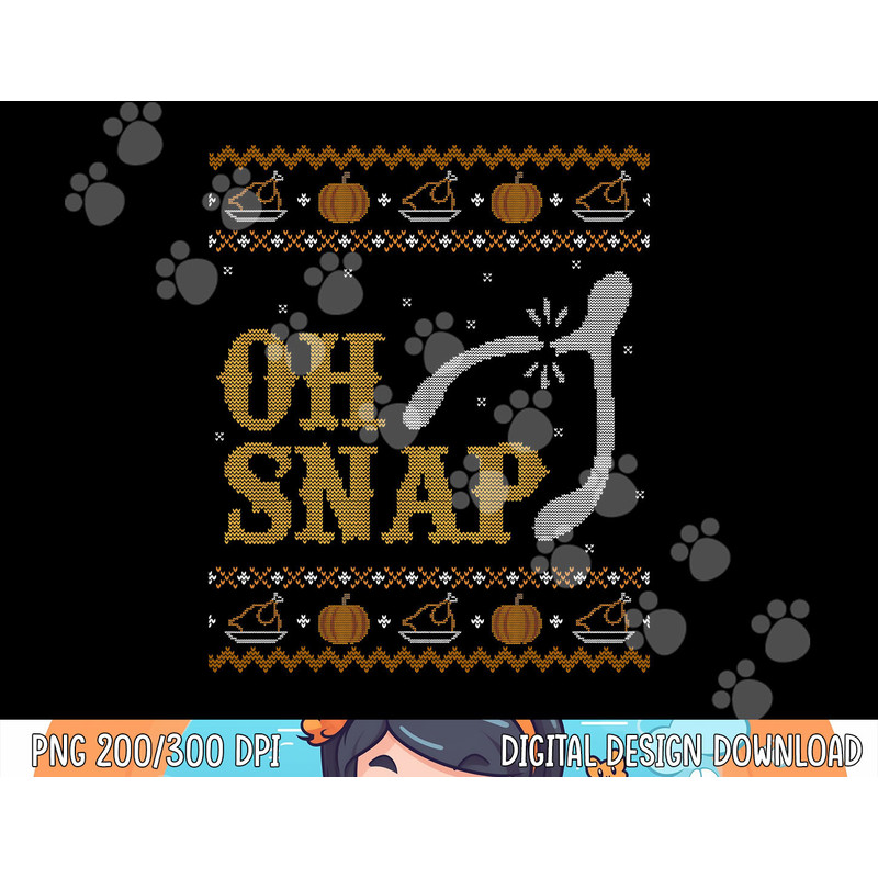 Funny Ugly Thanksgiving Sweater Shirt Oh Snap Wish Tshirt png, sublimation copy.jpg