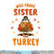 Funny will trade sister for turkey kids thanksgiving png, sublimation copy.jpg