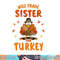 Funny will trade sister for turkey kids thanksgiving png, sublimation copy.jpg