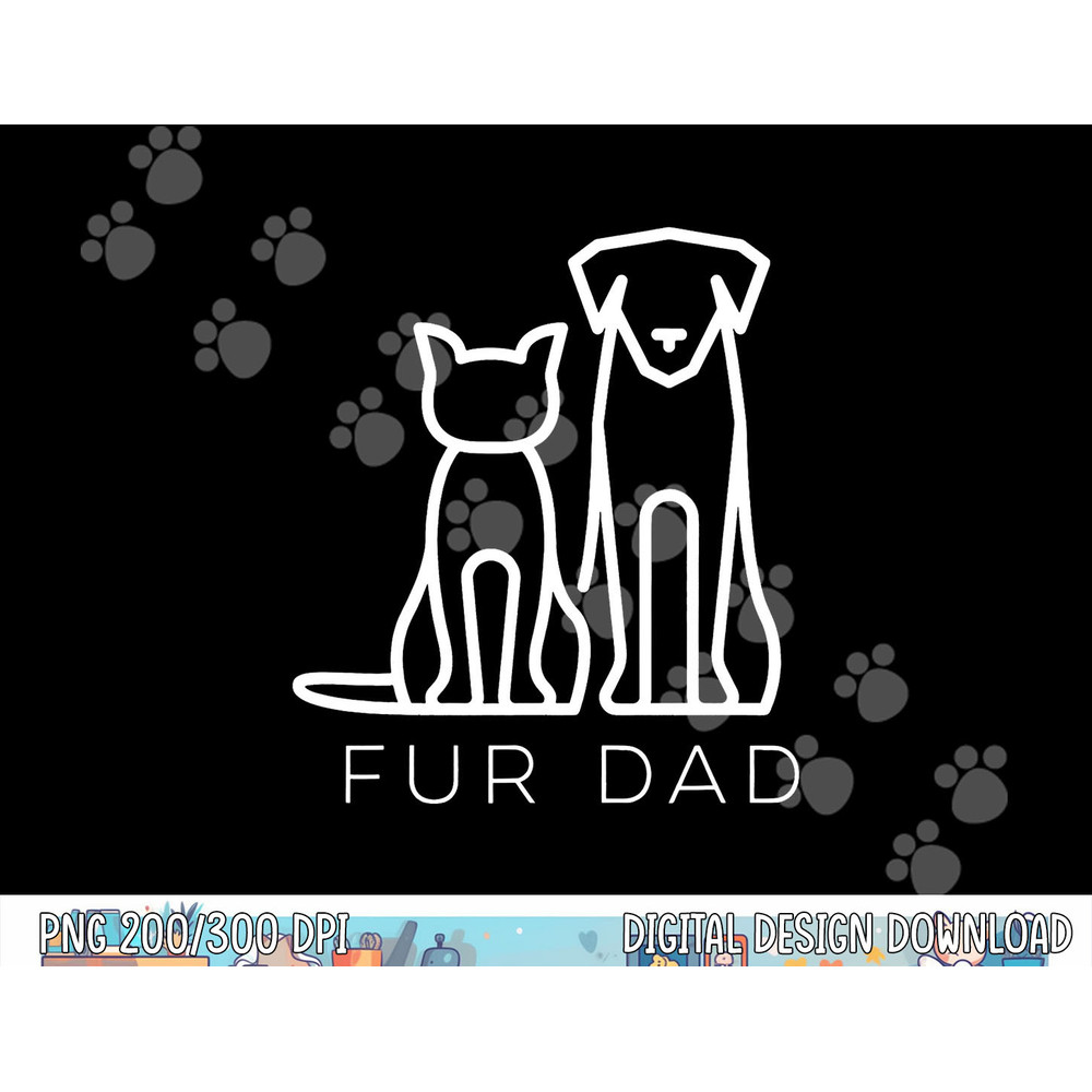 Fur Dad Pet Lover Cat Dog Dad Husband Funny Fathers Day Wife  png, sublimation copy.jpg