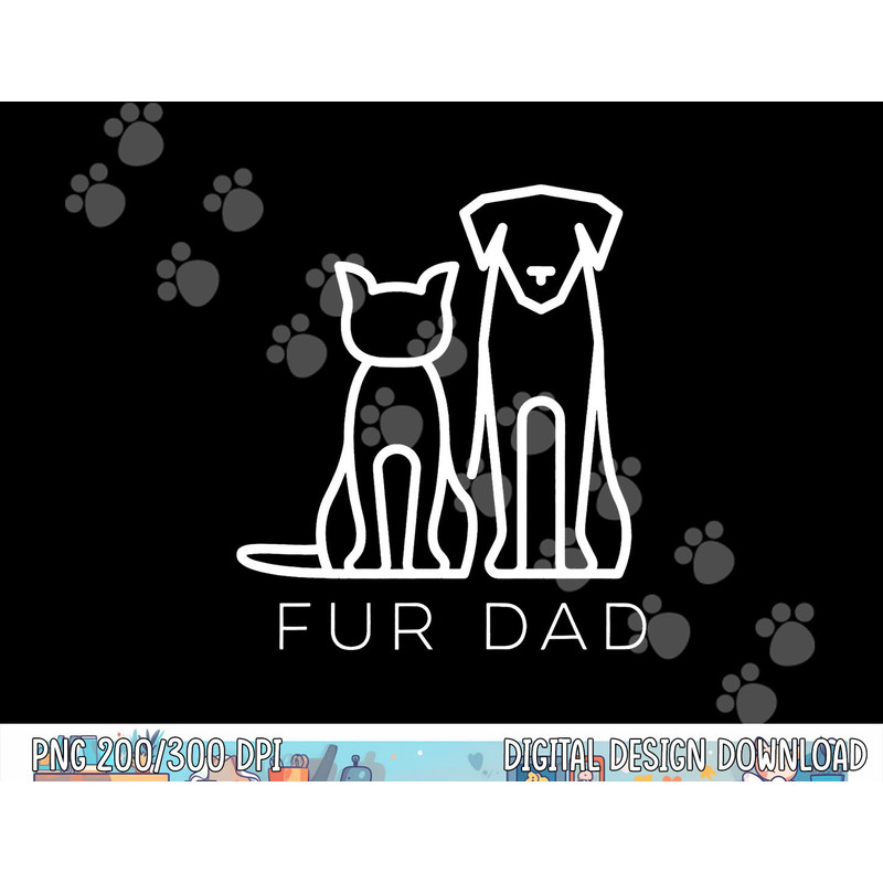 Fur Dad Pet Lover Cat Dog Dad Husband Funny Fathers Day Wife  png, sublimation copy.jpg