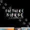 Future Nurse I will Be There For You RN&LPN Nurse Week 2022 png, sublimation copy.jpg