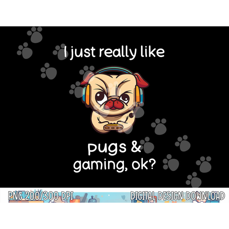 Gamer Shirt Funny Pug Lover Video Games Dog Pug Gaming  png, sublimation copy.jpg