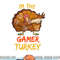 Gamer Turkey Matching Family Group Thanksgiving Party Pajama png, sublimation copy.jpg
