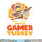 Gamer Turkey VIdeo Games Gaming Boys Thanksgiving Kids Men png, sublimation copy.jpg