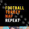 Gaming Football Turkey Nap Repeat Pumpkin Men Thanksgiving png, sublimation copy.jpg