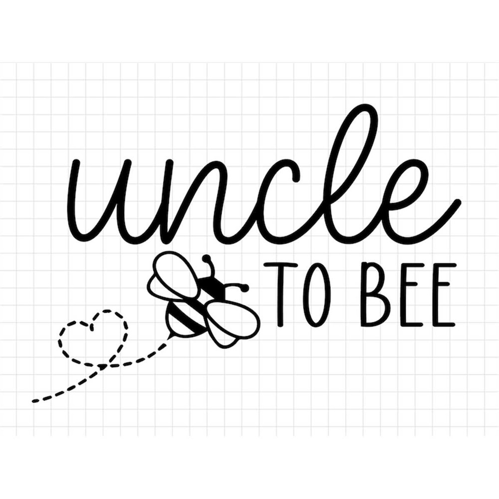 MR-237202316524-uncle-to-bee-svg-family-to-bee-svg-new-uncle-svg-bee-svg-image-1.jpg
