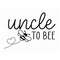 MR-237202316524-uncle-to-bee-svg-family-to-bee-svg-new-uncle-svg-bee-svg-image-1.jpg