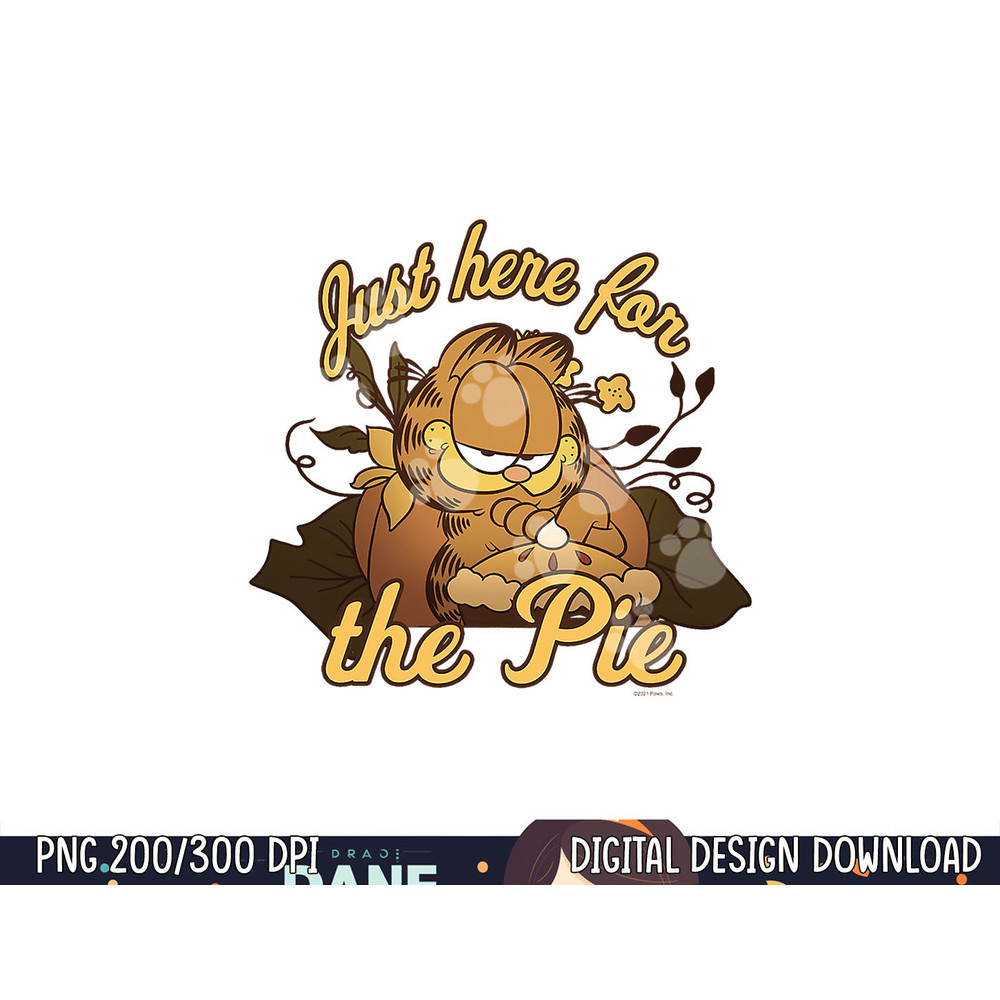 Garfield Thanksgiving Just Here For The Pie png, sublimation copy.jpg