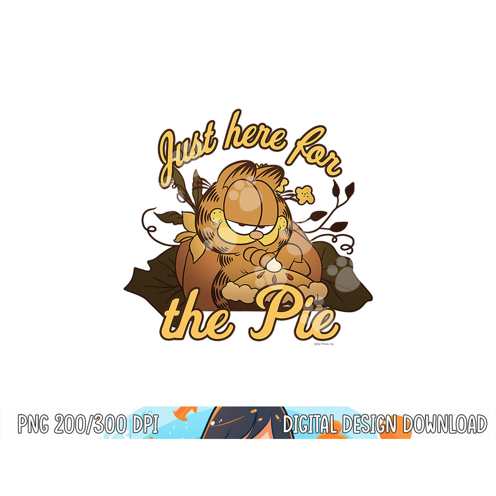 Garfield Thanksgiving Just Here For The Pie png, sublimation copy.jpg