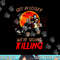 Get In loser We're Going Killing Halloween Funny Characters png,sublimation copy.jpg