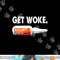 Get Woke Narcan Drug png, sublimation copy.jpg