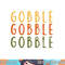 Gobble Gobble Turkey Thanksgiving Day Gifts Trot Woman png, sublimation copy.jpg
