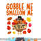 Gobble Me Swallow Me Drip Gravy Down The Side Of Me Turkey png, sublimation copy.jpg