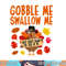 Gobble Me Swallow Me Drip Gravy Down The Side Of Me Turkey png, sublimation copy.jpg