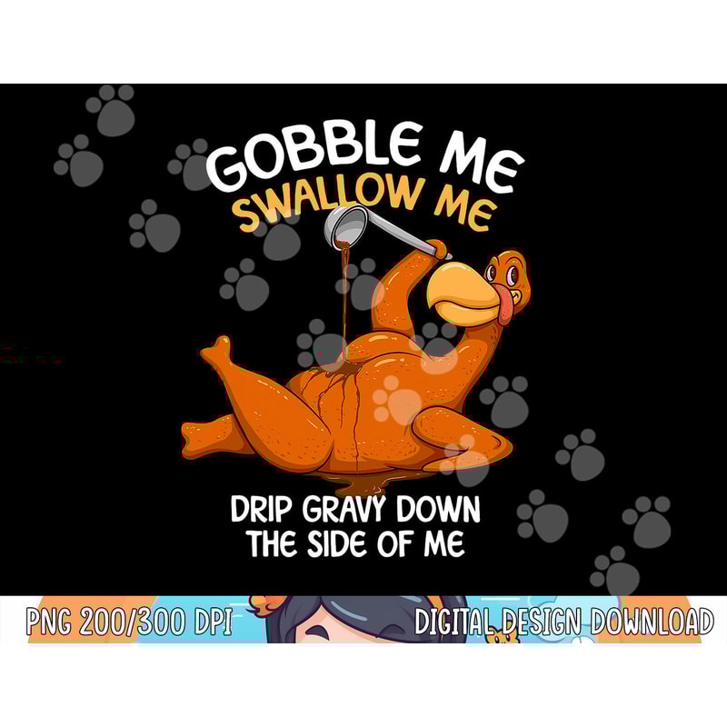 Gobble Me Swallow Me Thanksgiving Turkey Gravy WAP Lyrics png, sublimation copy.jpg