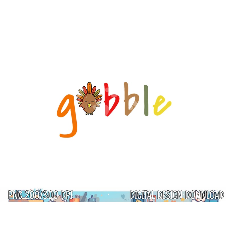Gobble Thanksgiving Turkey png, sublimation copy.jpg
