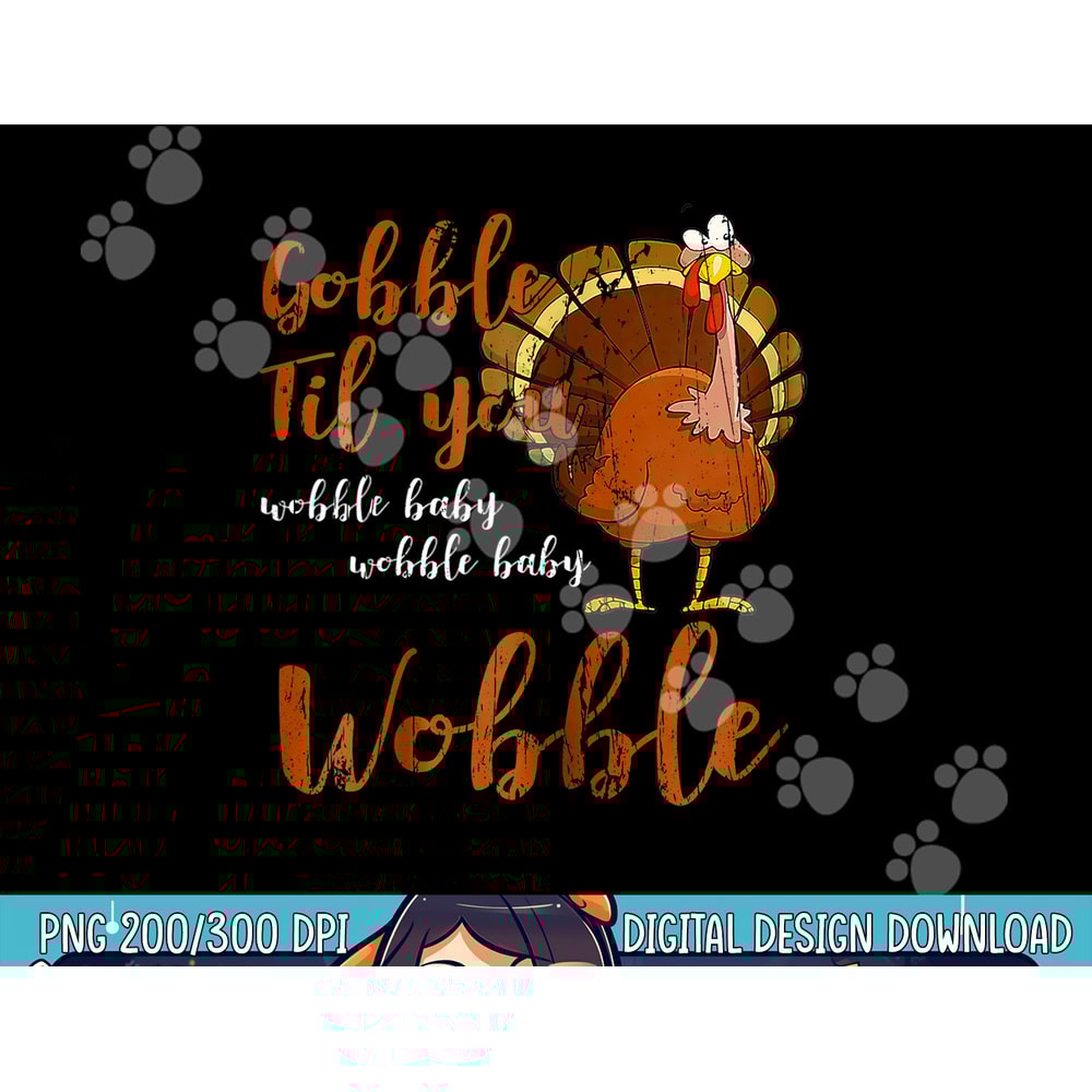 Gobble Till You Wobble Baby Funny Thanksgiving png, sublimation copy.jpg