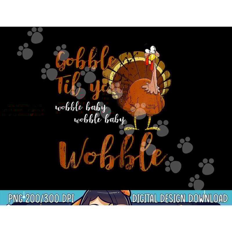 Gobble Till You Wobble Baby Funny Thanksgiving png, sublimation copy.jpg