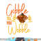 Gobble Till you Wobble Funny Thanksgiving Family Matching png, sublimation copy.jpg