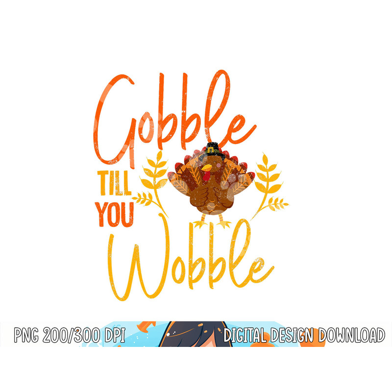 Gobble Till you Wobble Funny Thanksgiving Family Matching png, sublimation copy.jpg