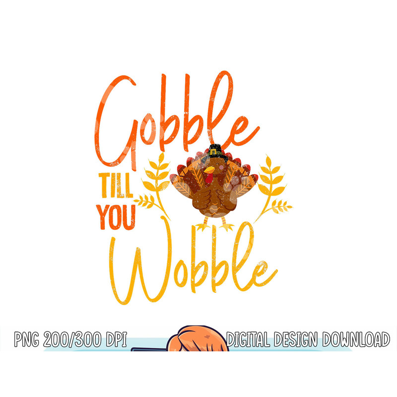 Gobble Till you Wobble Funny Thanksgiving Family Matching png, sublimation copy.jpg