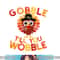 Gobble till you Wobble Kids Outfit Toddler Thanksgiving Gift png, sublimation copy.jpg