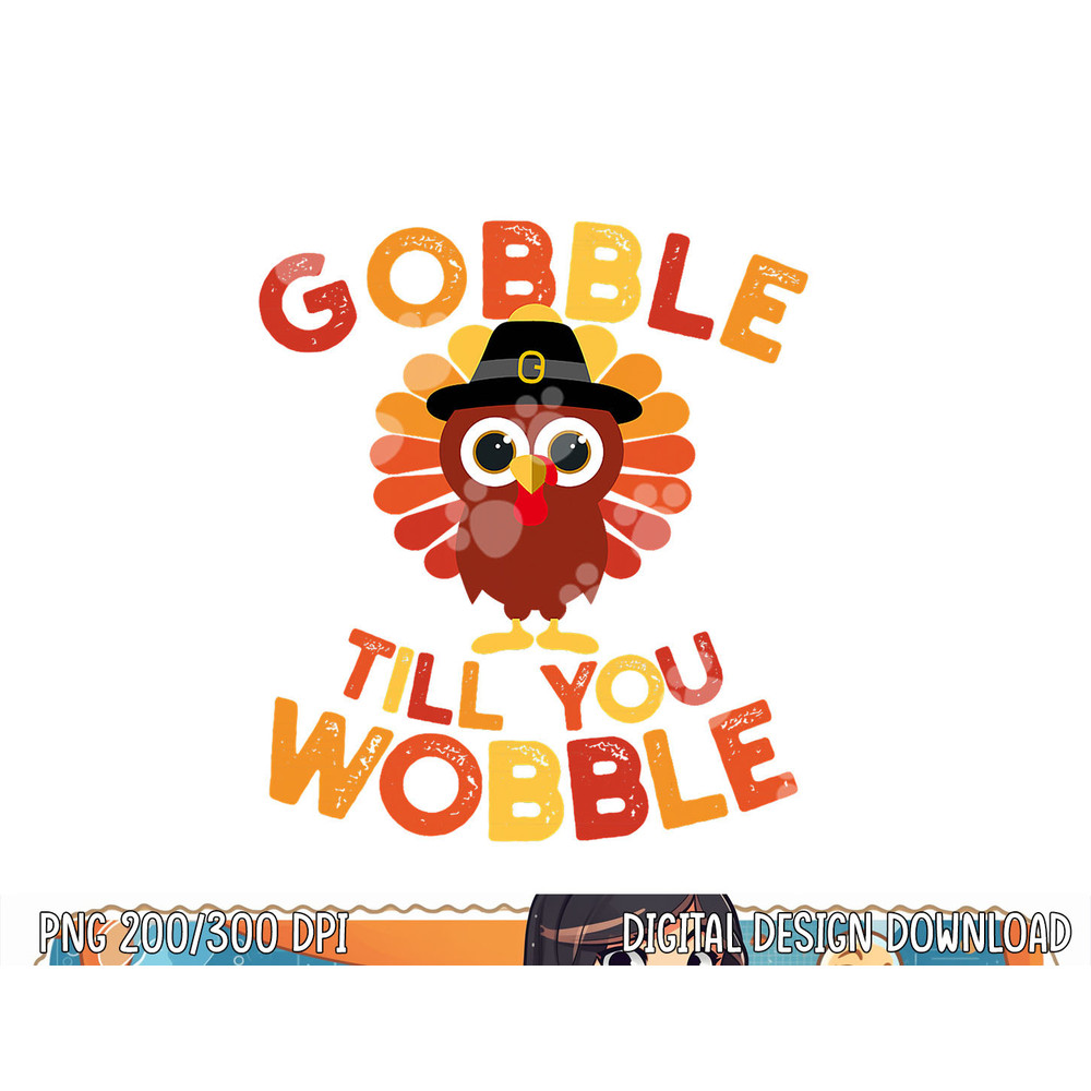 Gobble till you Wobble Kids Outfit Toddler Thanksgiving Gift png, sublimation copy.jpg